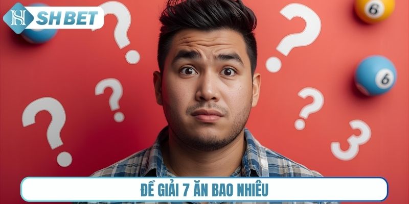 Đề giải 7 ăn bao nhiêu