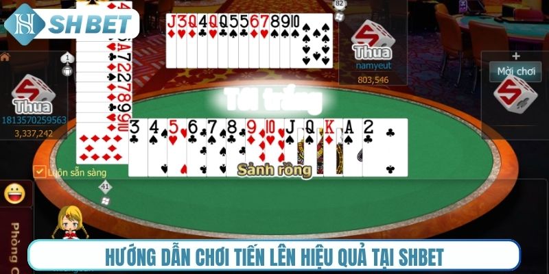 Hướng dẫn chơi Tiến lên hiệu quả tại Shbet