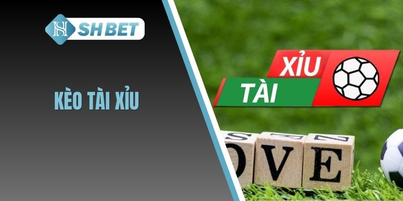 Kèo Tài Xỉu