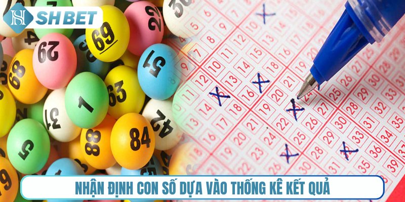 Nhận định con số dựa vào thống kê kết quả