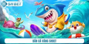 Bắn cá vàng Shbet