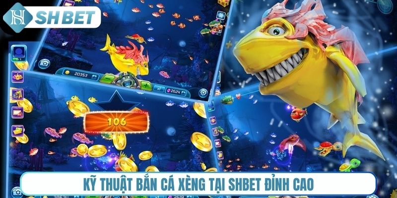 Kỹ thuật bắn cá xèng tại Shbet nâng cao tỷ lệ thắng