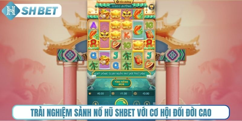 Trải nghiệm sảnh nổ hũ Shbet với cơ hội đổi đời cao